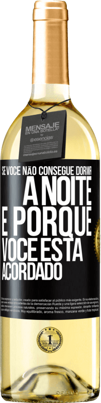 29,95 € | Vinho branco Edição WHITE Se você não consegue dormir à noite é porque você está acordado Etiqueta Preta. Etiqueta personalizável Vinho jovem Colheita 2024 Verdejo