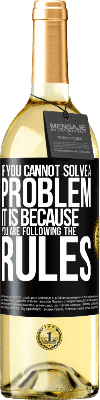 Free Shipping | White Wine WHITE Edition If you cannot solve a problem it is because you are following the rules Black Label. Customizable label Young wine Harvest 2023 Verdejo