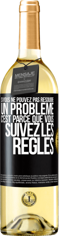 Envoi gratuit | Vin blanc Édition WHITE Si vous ne pouvez pas résoudre un problème, c'est parce que vous suivez les règles Étiquette Noire. Étiquette personnalisable Vin jeune Récolte 2023 Verdejo