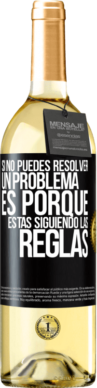 Envío gratis | Vino Blanco Edición WHITE Si no puedes resolver un problema es porque estás siguiendo las reglas Etiqueta Negra. Etiqueta personalizable Vino joven Cosecha 2023 Verdejo