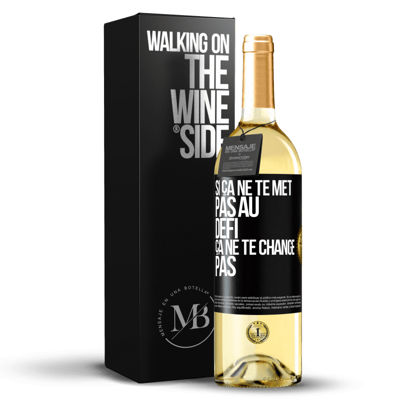 29,95 € Envoi gratuit | Vin blanc Édition WHITE Si ça ne te met pas au défi, ça ne te change pas Étiquette Noire. Étiquette personnalisable Vin jeune Récolte 2023 Verdejo