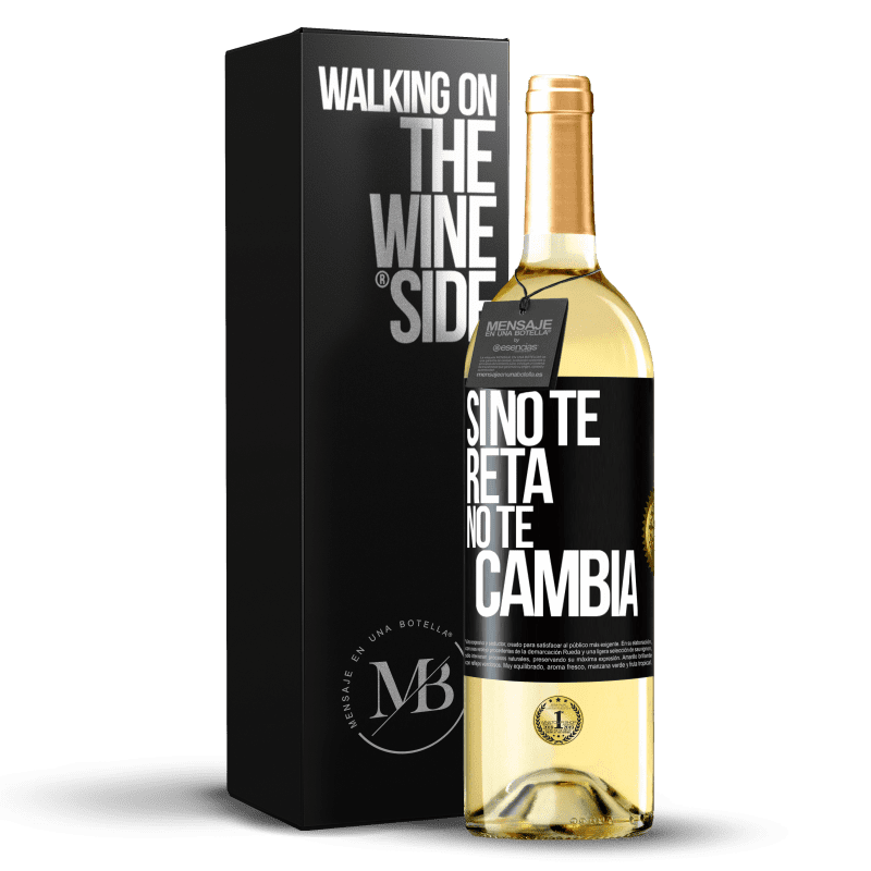 29,95 € Envío gratis | Vino Blanco Edición WHITE Si no te reta no te cambia Etiqueta Negra. Etiqueta personalizable Vino joven Cosecha 2023 Verdejo