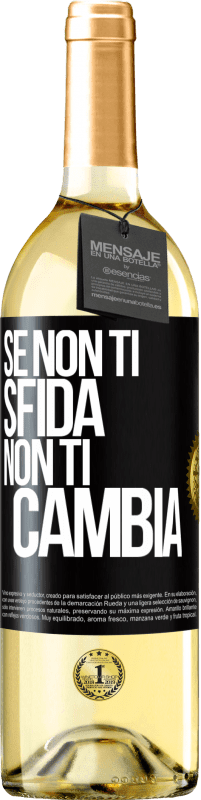 29,95 € | Vino bianco Edizione WHITE Se non ti sfida, non ti cambia Etichetta Nera. Etichetta personalizzabile Vino giovane Raccogliere 2023 Verdejo