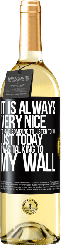 Free Shipping | White Wine WHITE Edition It is always very nice to have someone to listen to you. Just today I was talking to my wall Black Label. Customizable label Young wine Harvest 2023 Verdejo