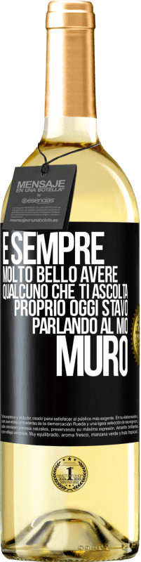 Spedizione Gratuita | Vino bianco Edizione WHITE È sempre molto bello avere qualcuno che ti ascolta. Proprio oggi stavo parlando al mio muro Etichetta Nera. Etichetta personalizzabile Vino giovane Raccogliere 2023 Verdejo