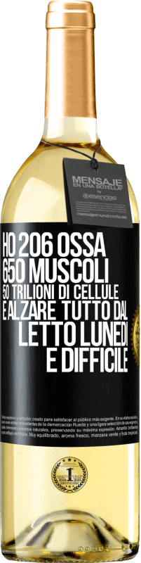 29,95 € | Vino bianco Edizione WHITE Ho 206 ossa, 650 muscoli, 50 trilioni di cellule e alzare tutto dal letto lunedì è difficile Etichetta Nera. Etichetta personalizzabile Vino giovane Raccogliere 2023 Verdejo