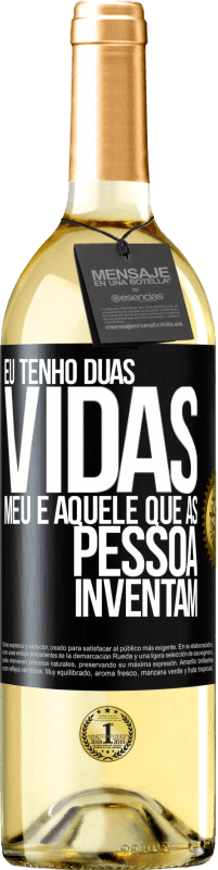 Envio grátis | Vinho branco Edição WHITE Eu tenho duas vidas. Meu e aquele que as pessoas inventam Etiqueta Preta. Etiqueta personalizável Vinho jovem Colheita 2023 Verdejo