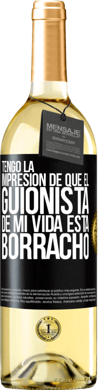 Envío gratis | Vino Blanco Edición WHITE Tengo la impresión de que el guionista de mi vida está borracho Etiqueta Negra. Etiqueta personalizable Vino joven Cosecha 2023 Verdejo