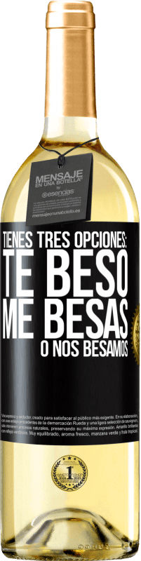 Envío gratis | Vino Blanco Edición WHITE Tienes tres opciones: te beso, me besas o nos besamos Etiqueta Negra. Etiqueta personalizable Vino joven Cosecha 2023 Verdejo