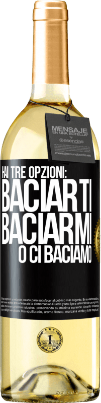 Spedizione Gratuita | Vino bianco Edizione WHITE Hai tre opzioni: baciarti, baciarmi o ci baciamo Etichetta Nera. Etichetta personalizzabile Vino giovane Raccogliere 2023 Verdejo