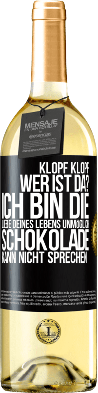 29,95 € | Weißwein WHITE Ausgabe Klopf klopf. Wer ist da? Ich bin die Liebe deines Lebens. Unmöglich, Schokolade kann nicht sprechen Schwarzes Etikett. Anpassbares Etikett Junger Wein Ernte 2025 Verdejo