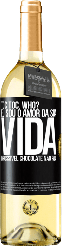 Envio grátis | Vinho branco Edição WHITE TOC Toc. Who? Eu sou o amor da sua vida. Impossível chocolate não fala Etiqueta Preta. Etiqueta personalizável Vinho jovem Colheita 2023 Verdejo