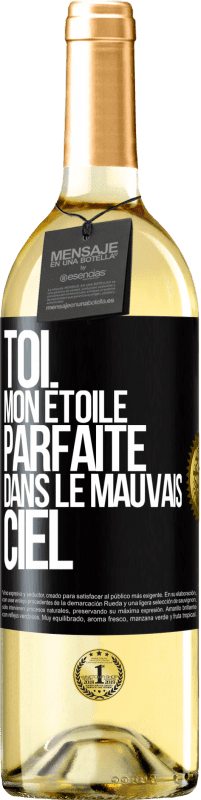 Envoi gratuit | Vin blanc Édition WHITE Toi. Mon étoile parfaite dans le mauvais ciel Étiquette Noire. Étiquette personnalisable Vin jeune Récolte 2023 Verdejo