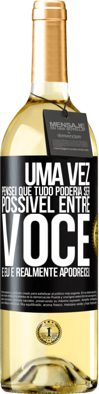 Envio grátis | Vinho branco Edição WHITE Uma vez pensei que tudo poderia ser possível entre você e eu. E realmente apodreceu Etiqueta Preta. Etiqueta personalizável Vinho jovem Colheita 2023 Verdejo