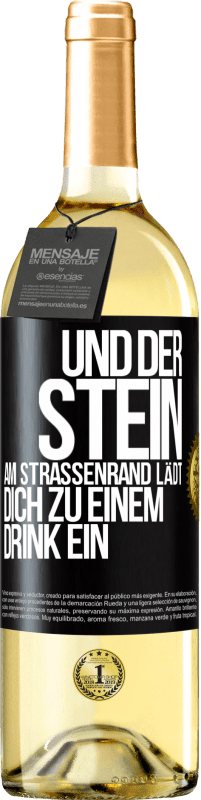 Kostenloser Versand | Weißwein WHITE Ausgabe Und der Stein am Straßenrand lädt dich zu einem Drink ein Schwarzes Etikett. Anpassbares Etikett Junger Wein Ernte 2023 Verdejo