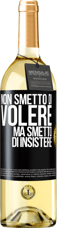 29,95 € Spedizione Gratuita | Vino bianco Edizione WHITE Non smetto di volere ma smetto di insistere Etichetta Nera. Etichetta personalizzabile Vino giovane Raccogliere 2025 Verdejo