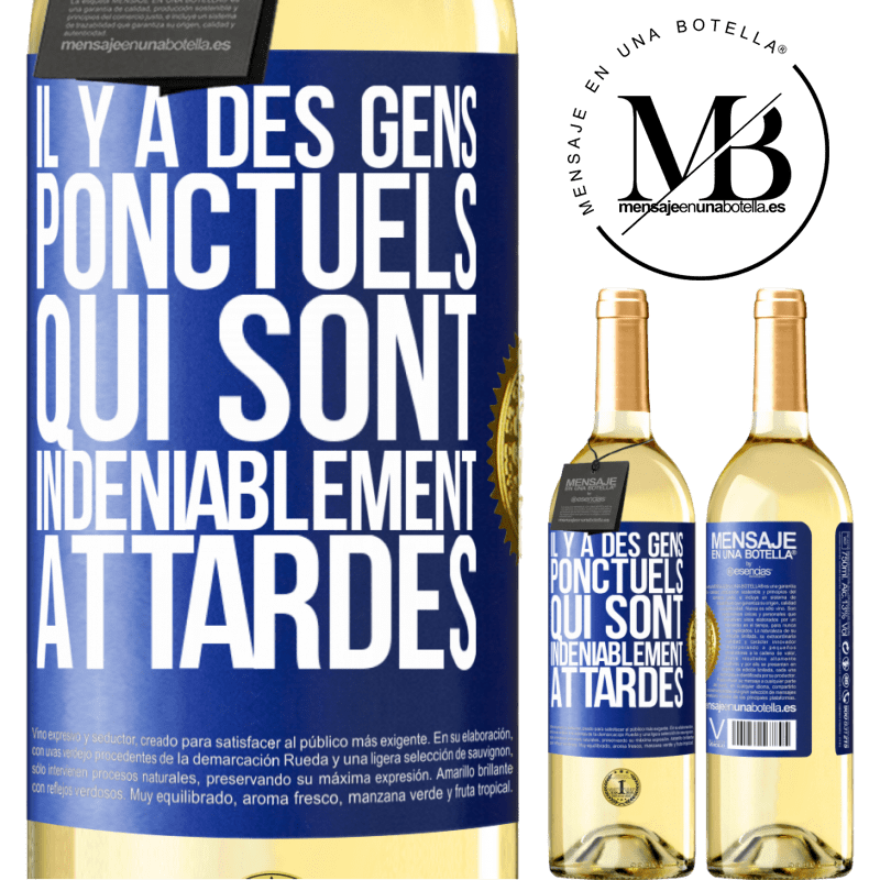 29,95 € Envoi gratuit | Vin blanc Édition WHITE Il y a des gens ponctuels qui sont indéniablement attardés Étiquette Bleue. Étiquette personnalisable Vin jeune Récolte 2025 Verdejo