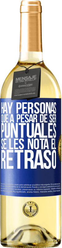 29,95 € Envío gratis | Vino Blanco Edición WHITE Hay personas que, a pesar de ser puntuales, se les nota el retraso Etiqueta Azul. Etiqueta personalizable Vino joven Cosecha 2025 Verdejo