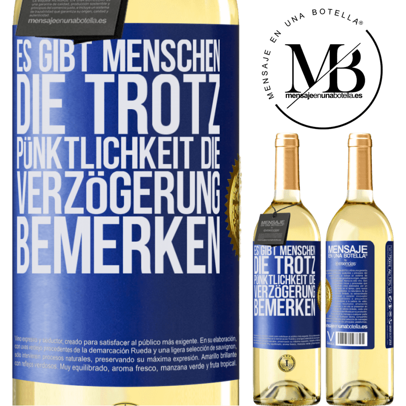 29,95 € Kostenloser Versand | Weißwein WHITE Ausgabe Es gibt Menschen, die trotz Pünktlichkeit die Verzögerung bemerken Blaue Markierung. Anpassbares Etikett Junger Wein Ernte 2025 Verdejo