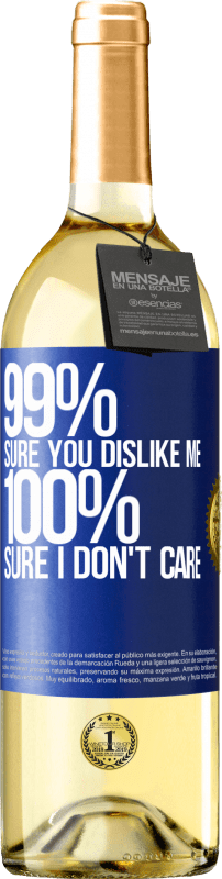 29,95 € | White Wine WHITE Edition 99% sure you like me. 100% sure I don't care Blue Label. Customizable label Young wine Harvest 2024 Verdejo