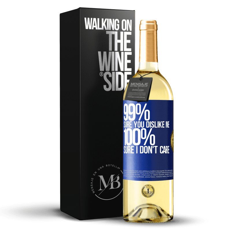 29,95 € Бесплатная доставка | Белое вино Издание WHITE 99% уверены, что я тебе нравлюсь. 100% уверен, что мне все равно Синяя метка. Настраиваемая этикетка Молодое вино Урожай 2023 Verdejo
