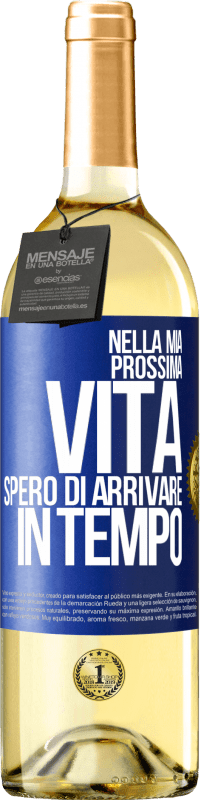29,95 € | Vino bianco Edizione WHITE Nella mia prossima vita, spero di arrivare in tempo Etichetta Blu. Etichetta personalizzabile Vino giovane Raccogliere 2025 Verdejo