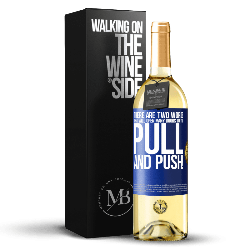 29,95 € Free Shipping | White Wine WHITE Edition There are two words that will open many doors to you Pull and Push! Blue Label. Customizable label Young wine Harvest 2024 Verdejo