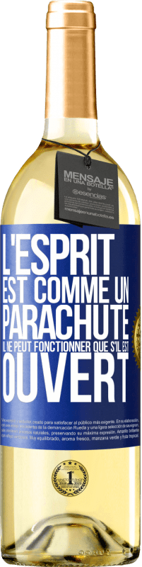 29,95 € | Vin blanc Édition WHITE L'esprit est comme un parachute, il ne peut fonctionner que s'il est ouvert Étiquette Bleue. Étiquette personnalisable Vin jeune Récolte 2024 Verdejo