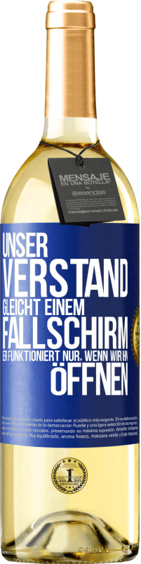 29,95 € Kostenloser Versand | Weißwein WHITE Ausgabe Unser Verstand gleicht einem Fallschirm. Er funktioniert nur, wenn wir ihn öffnen Blaue Markierung. Anpassbares Etikett Junger Wein Ernte 2025 Verdejo