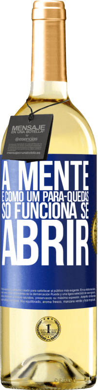 29,95 € Envio grátis | Vinho branco Edição WHITE A mente é como um pára-quedas. Só funciona se abrir Etiqueta Azul. Etiqueta personalizável Vinho jovem Colheita 2024 Verdejo