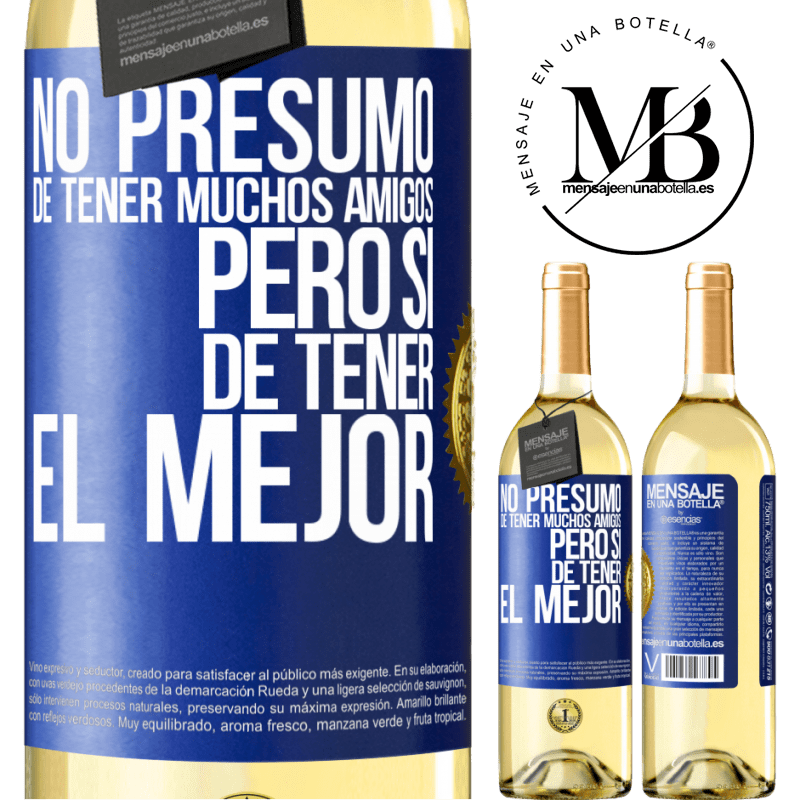 29,95 € Envío gratis | Vino Blanco Edición WHITE No presumo de tener muchos amigos, pero sí de tener el mejor Etiqueta Azul. Etiqueta personalizable Vino joven Cosecha 2024 Verdejo