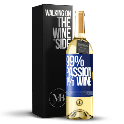 «99% passion, 1% wine» Edición WHITE