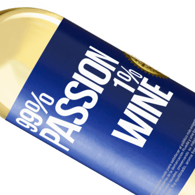 Espressioni Uniche e Personali. «99% passion, 1% wine» Edizione WHITE