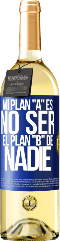 29,95 € | Vino Blanco Edición WHITE Mi plan A es no ser el plan B de nadie Etiqueta Azul. Etiqueta personalizable Vino joven Cosecha 2023 Verdejo