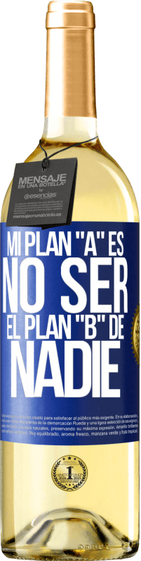 29,95 € | Vino Blanco Edición WHITE Mi plan A es no ser el plan B de nadie Etiqueta Azul. Etiqueta personalizable Vino joven Cosecha 2024 Verdejo