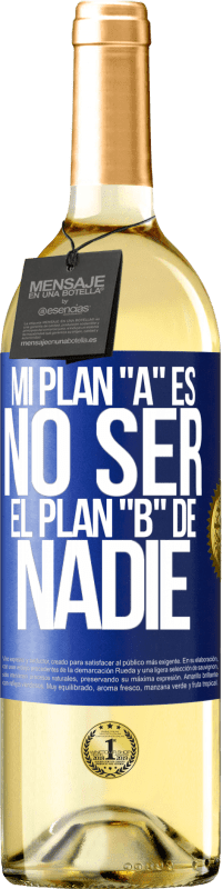 29,95 € Envío gratis | Vino Blanco Edición WHITE Mi plan A es no ser el plan B de nadie Etiqueta Azul. Etiqueta personalizable Vino joven Cosecha 2025 Verdejo