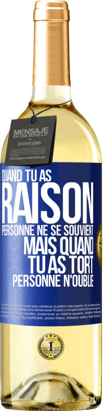 29,95 € Envoi gratuit | Vin blanc Édition WHITE Quand tu as raison, personne ne se souvient, mais quand tu as tort, personne n'oublie Étiquette Bleue. Étiquette personnalisable Vin jeune Récolte 2025 Verdejo