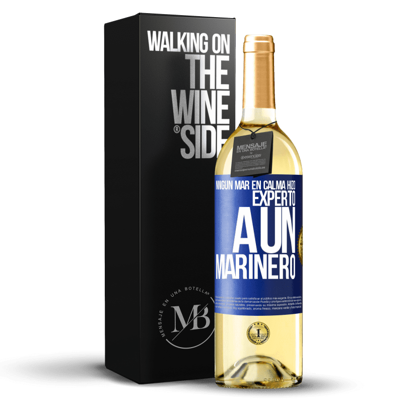 29,95 € Envío gratis | Vino Blanco Edición WHITE Ningún mar en calma hizo experto a un marinero Etiqueta Azul. Etiqueta personalizable Vino joven Cosecha 2024 Verdejo