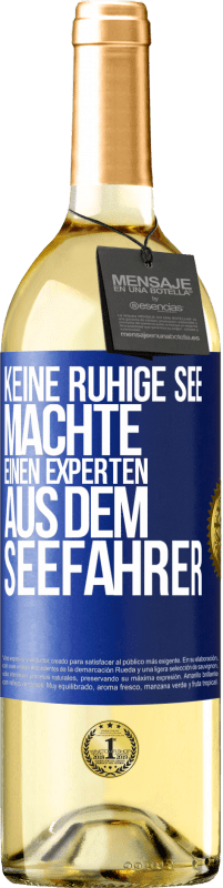29,95 € Kostenloser Versand | Weißwein WHITE Ausgabe Keine ruhige See machte einen Experten aus dem Seefahrer Blaue Markierung. Anpassbares Etikett Junger Wein Ernte 2023 Verdejo