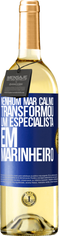 29,95 € | Vinho branco Edição WHITE Nenhum mar calmo transformou um especialista em marinheiro Etiqueta Azul. Etiqueta personalizável Vinho jovem Colheita 2025 Verdejo