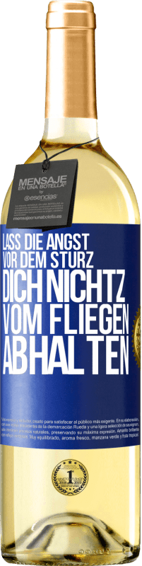29,95 € Kostenloser Versand | Weißwein WHITE Ausgabe Lass die Angst vor dem Sturz dich nicht vom Fliegen abhalten Blaue Markierung. Anpassbares Etikett Junger Wein Ernte 2025 Verdejo