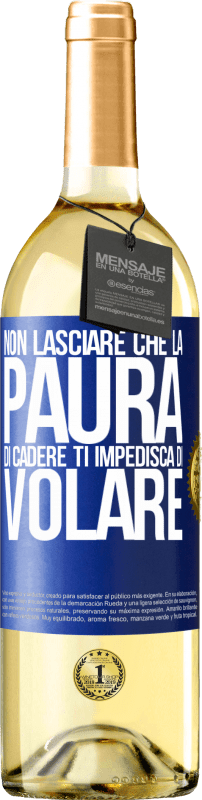 29,95 € | Vino bianco Edizione WHITE Non lasciare che la paura di cadere ti impedisca di volare Etichetta Blu. Etichetta personalizzabile Vino giovane Raccogliere 2023 Verdejo