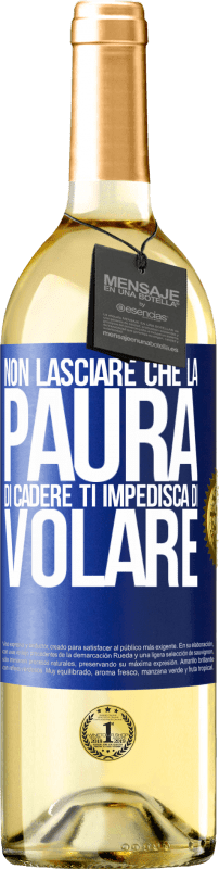 29,95 € Spedizione Gratuita | Vino bianco Edizione WHITE Non lasciare che la paura di cadere ti impedisca di volare Etichetta Blu. Etichetta personalizzabile Vino giovane Raccogliere 2025 Verdejo