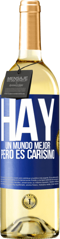 29,95 € | Vino Blanco Edición WHITE Hay un mundo mejor, pero es carísimo Etiqueta Azul. Etiqueta personalizable Vino joven Cosecha 2023 Verdejo