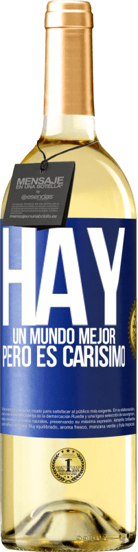 29,95 € | Vino Blanco Edición WHITE Hay un mundo mejor, pero es carísimo Etiqueta Azul. Etiqueta personalizable Vino joven Cosecha 2025 Verdejo