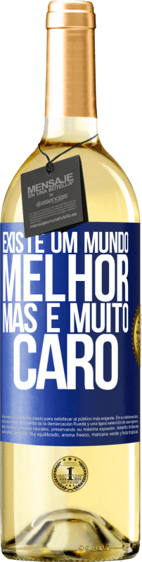 29,95 € | Vinho branco Edição WHITE Existe um mundo melhor, mas é muito caro Etiqueta Azul. Etiqueta personalizável Vinho jovem Colheita 2024 Verdejo