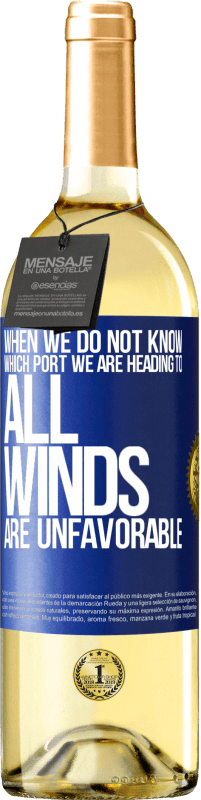 29,95 € 送料無料 | 白ワイン WHITEエディション どの港に向かうのかわからないときは、すべての風が好ましくない 青いタグ. カスタマイズ可能なラベル 若いワイン 収穫 2023 Verdejo