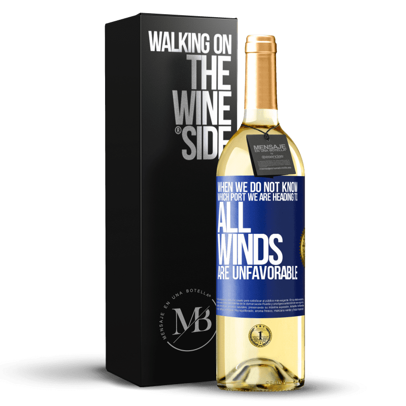 29,95 € Бесплатная доставка | Белое вино Издание WHITE Когда мы не знаем, к какому порту мы направляемся, все ветры неблагоприятны Синяя метка. Настраиваемая этикетка Молодое вино Урожай 2023 Verdejo