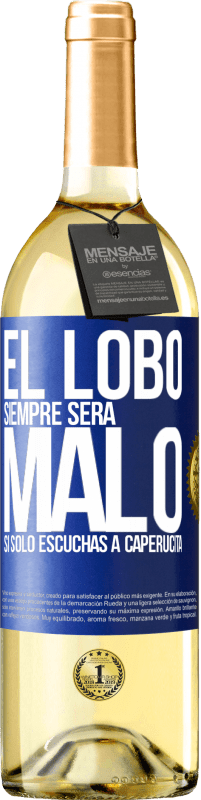 29,95 € | Vino Blanco Edición WHITE El lobo siempre será malo si sólo escuchas a caperucita Etiqueta Azul. Etiqueta personalizable Vino joven Cosecha 2024 Verdejo