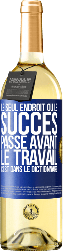 29,95 € Envoi gratuit | Vin blanc Édition WHITE Le seul endroit où le succès passe avant le travail c'est dans le dictionnaire Étiquette Bleue. Étiquette personnalisable Vin jeune Récolte 2025 Verdejo